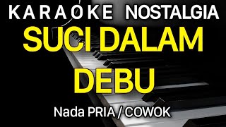 Download lagu SUCI DALAM DEBU Karaoke Nada COWOK Rendah || Salem Iklim mp3 Download lagu SUCI DALAM DEBU Karaoke Nada COWOK Rendah || Salem Iklim mp3