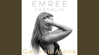 Get You Alone