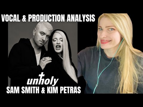 Vocal Coach/Musician Reacts: SAM SMITH & KIM PETRAS ‘Unholy’ In Depth Analysis! (Edited Re-Upload)
