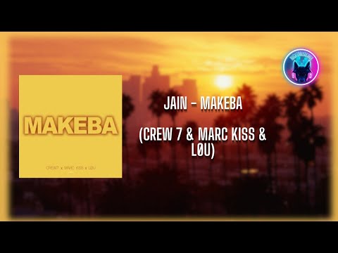 Jain - Makeba(Crew 7 & Marc Kiss & LØU)