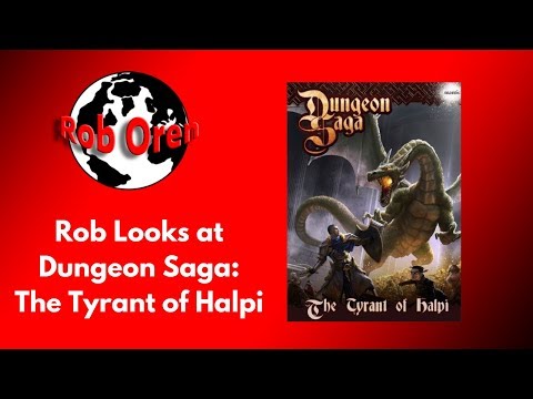 Rob Looks At Dungeon Saga :The Tyrant of Halpi