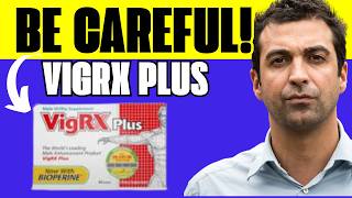 ???? VigRX Plus Review - Is VigRX Plus Legit? - Where to buy?  Worth It or Just Hype?