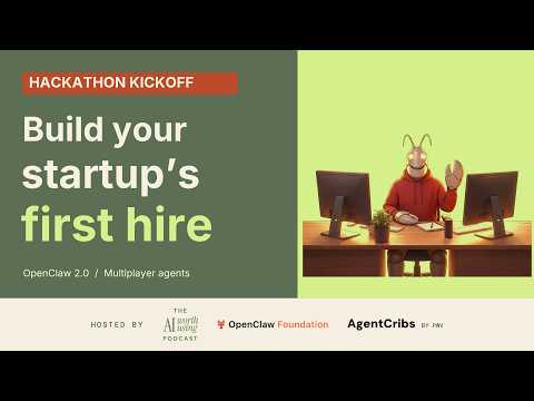 Build Your Startup’s First Hire | OpenClaw 2.0 Hackathon Kickoff - YouTube