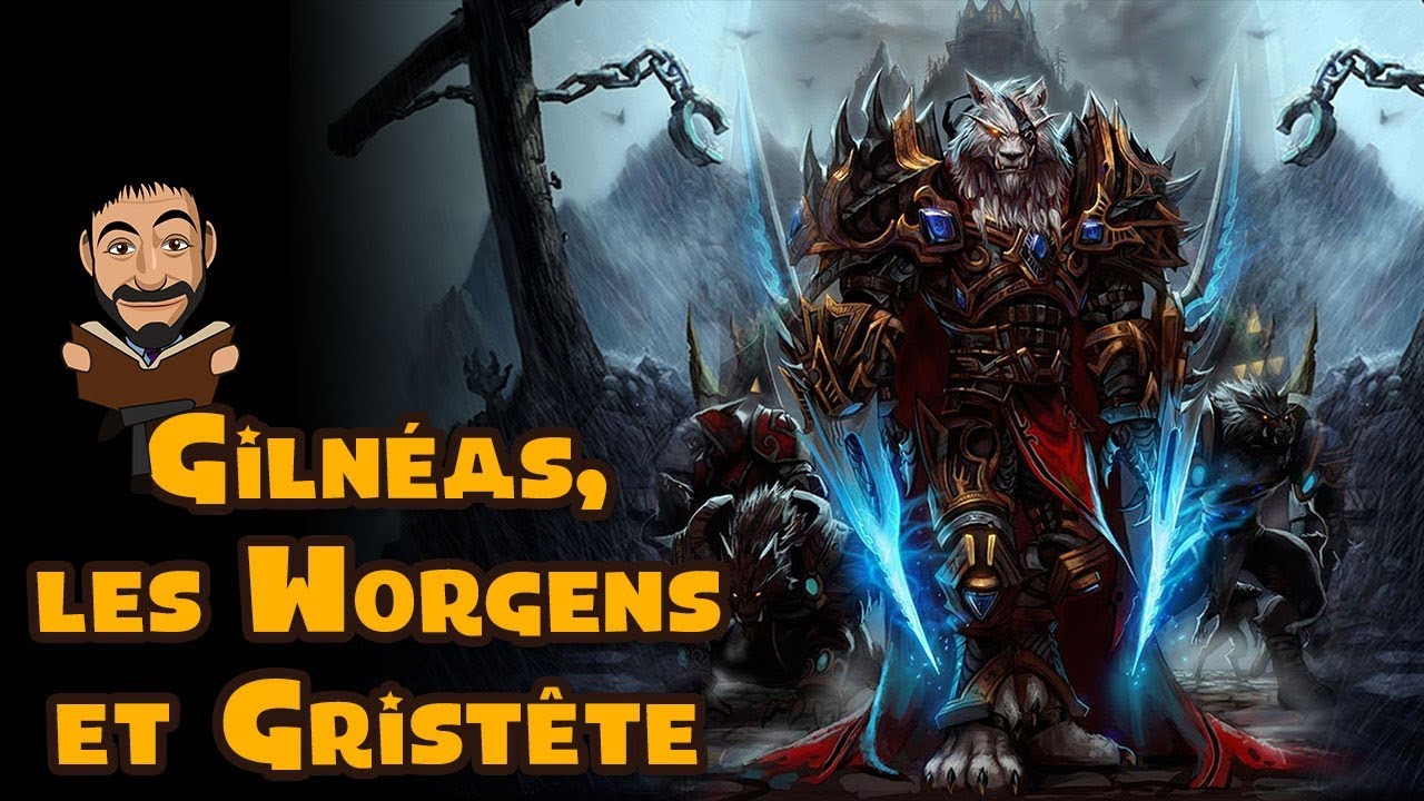 Histoire de Gilnéas, des Worgens, et de Genn Gristête