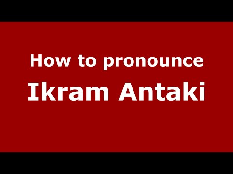 How to pronounce Ikram Antaki (Mexico/Mexican Spanish) - PronounceNames.com