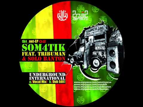 Som4tik, Solo Banton & Tribuman - Underground International