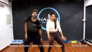 Bhangra Ta Sajda | Veere Di Wedding | Dance Choregraphy | Naach by MagicTouch Entertainment