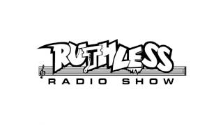 Ruthless Radio Show