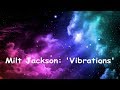 Milt Jackson: 'Vibrations' 1964 Recording.