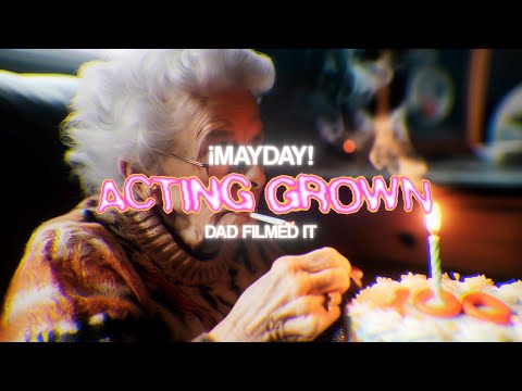 ¡MAYDAY! - Acting Grown (Official Music Video)