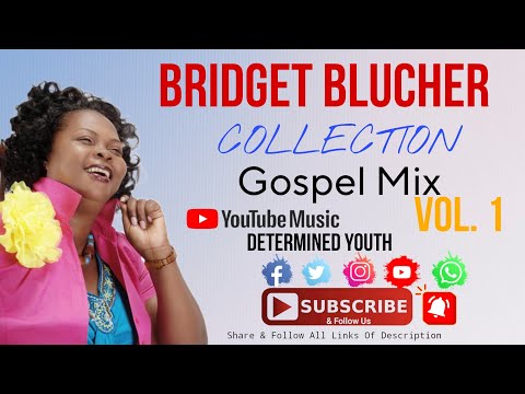 Bridget Blucher Collection Gospel Mix Vol.1 | Jamaican Gospel | Determined Youth🎶🎶🎶🎶🎶🎶👏👏👏🙌🙌🙌