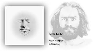 Roy Harper - Little Lady (Remastered)
