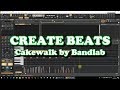 How To Create Beats In Cakewalk By Bandlab