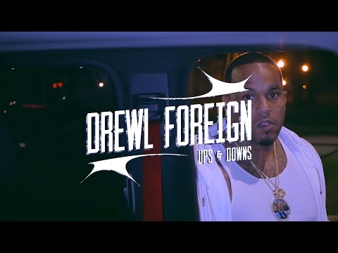 DREWL FOREIGN - "UPS & DOWNS" ( OFFICIAL MUSIC VIDEO )