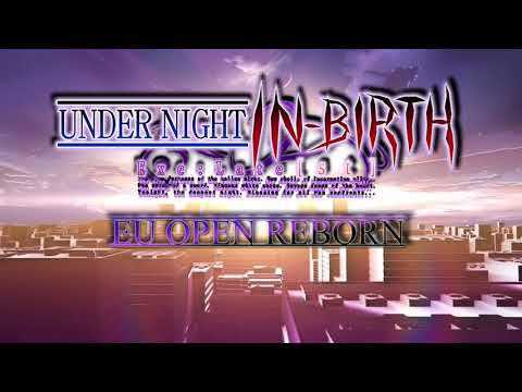 Under Night In-Birth EXE:Late[st] EU Open #3 - 21/10/2018