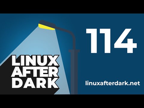 Linux After Dark – Episode 114