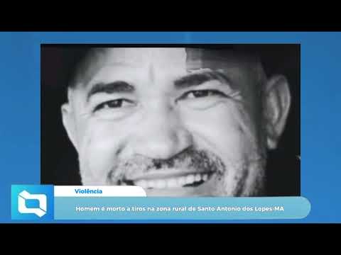 Homem é morto a tiros na zona rural de santo Antônio dos Lopes Maranhão