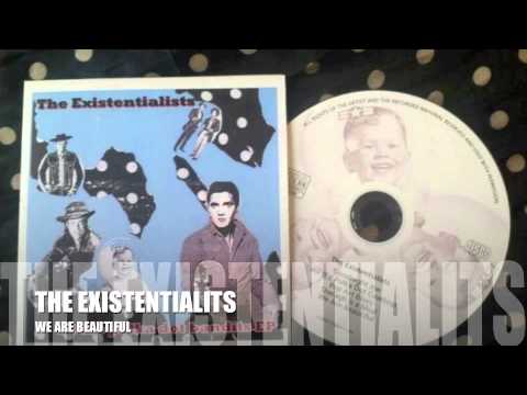 THE EXISTENTIALISTS - WE ARE BEAUTIFUL