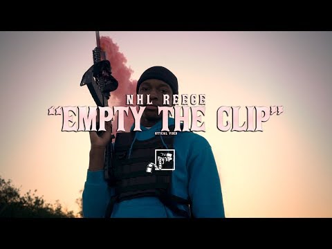 NHL Reece - "Empty The Clip"  (Official Video) | Sony a7sii / Canon 80D Music Video