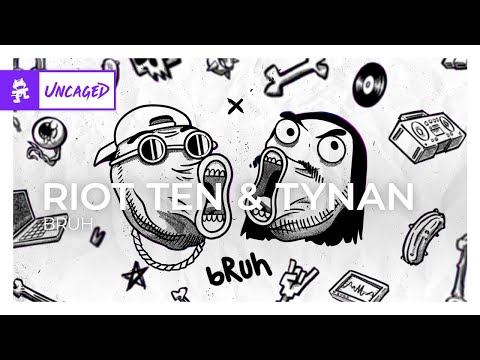 Riot Ten & TYNAN - bRuh [Dubstep | Monstercat]