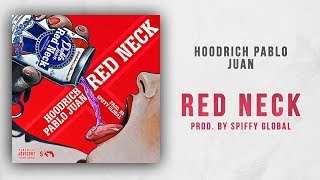 Hoodrich Pablo Juan - Red Neck