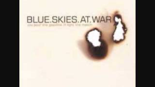 Blue Skies At War- Even If it KIlls Me