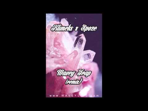 KL!MEK$ X SPOZE - WAVEY TRAP ( REM!X )