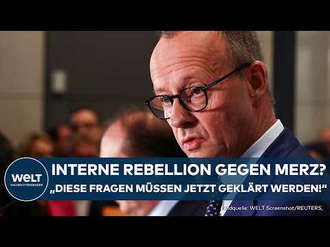 BUNDESTAG: Läuft eine Parteirebellion gegen Merz? "Diese Fragen müssen geklärt werden"