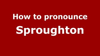 How to pronounce Sproughton
