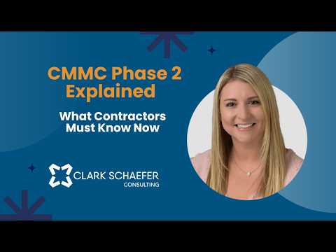 CMMC Phase 2 Explained: What Contractors Must Know Now