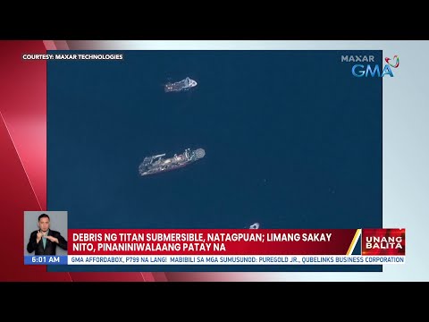 Debris ng titan submersible, natagpuan; limang sakay nito, pinaniniwalang patay na UB