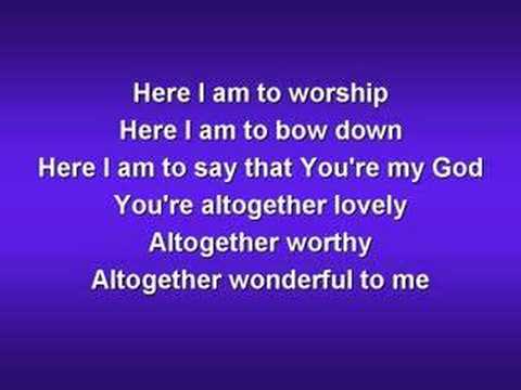 Here I am to Worship (worship video w/ lyrics)