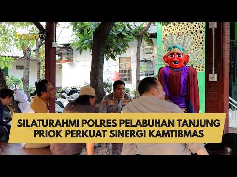 SILATURAHMI POLRES PELABUHAN TANJUNG PRIOK PERKUAT SINERGI KAMTIBMAS