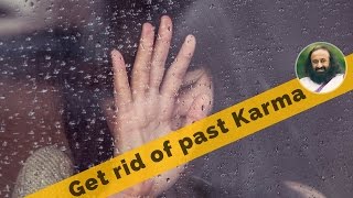 How To Get Rid Of Past Karma ? | Gurudev Sri Sri Ravi Shankar