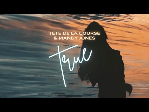 Tête de la Course & Mandy Jones - True (Official Video)