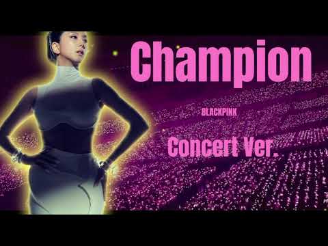 BLACKPINK - Champion (Concert Ver.) (With Fans)