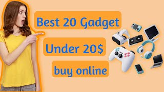 Top 20 gadgets under $20 on Amazon