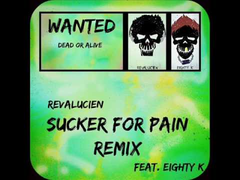 Sucker for pain REMIX - Revalucien ft. Eighty K