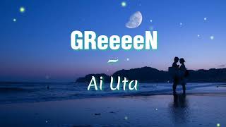 GReeeeN - Ai Uta (Lyrics)