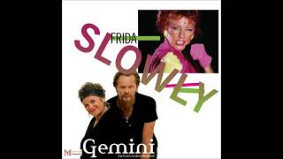 Frida v Gemini Slowly