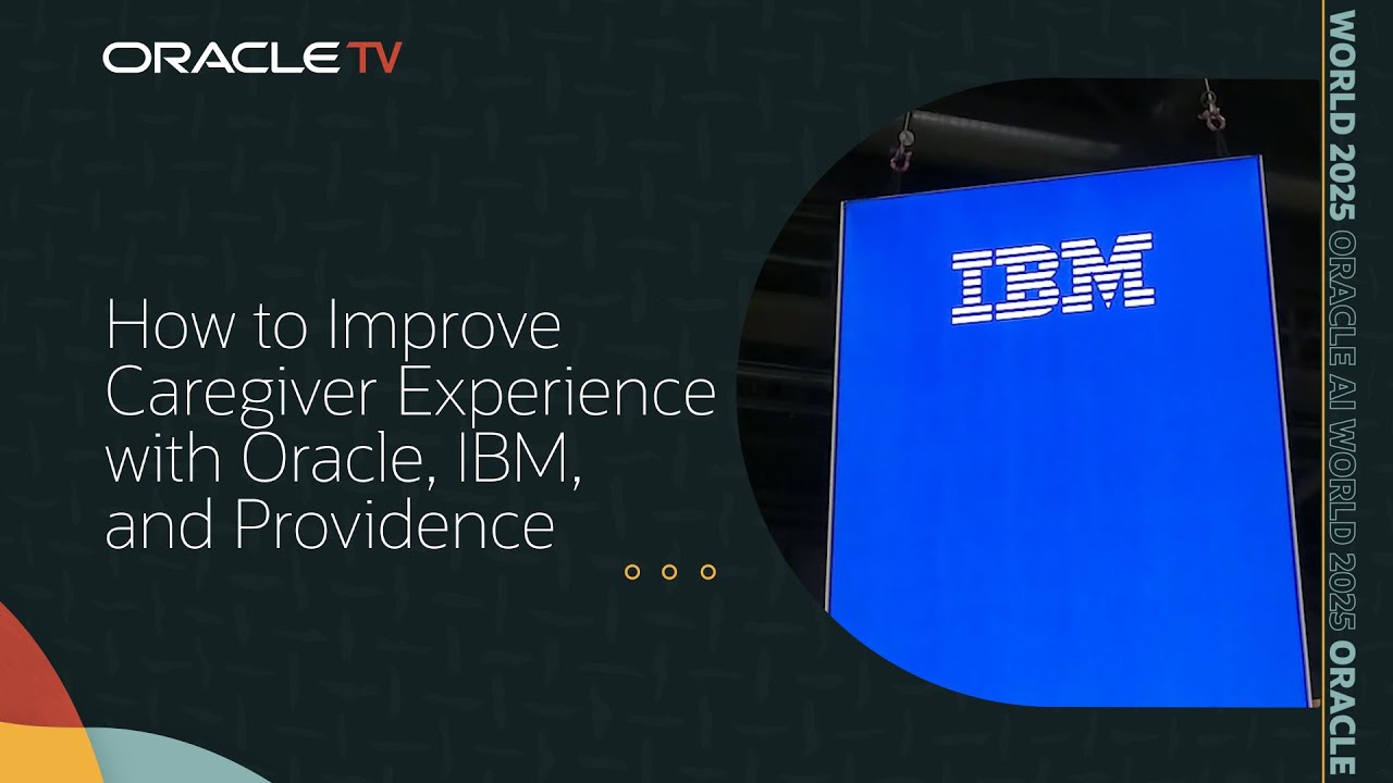 How Providence and IBM Use Oracle To Elevate Employee Experience on Oracle TV at AI World 2025