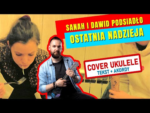 Sanah i Dawid Posiadło - Ostatnia Nadzieja | Cover Ukulele