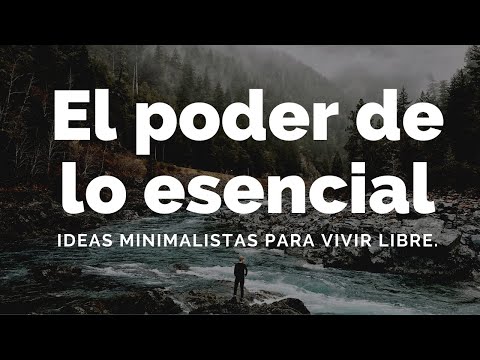 The Power of the Essential | Minimalist ideas for living freely.