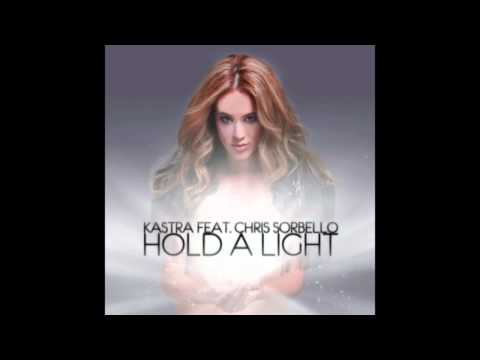 Kastra feat. Chris Sorbello - Hold a Light (Aylen Remix)