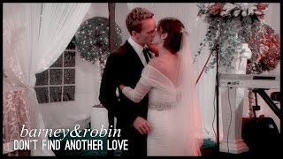 barney + robin | don&#39;t find another love
