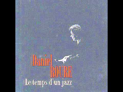 Sais Tu (Take 2) - Daniel Roure - Extrait du CD Le Temps d'un Jazz (2001) - Jazz Vocal