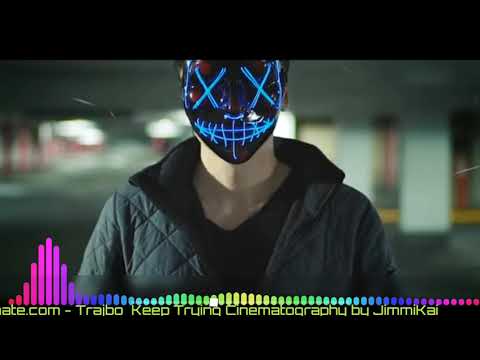 Trajbo  Keep Trying Cinematography by JimmiKai 2021 Audio Song