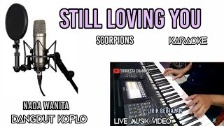 Download lagu STILL LOVING YOU SCORPIONS KARAOKE DANGDUT KOPLO NADA WANITA mp3 Download lagu STILL LOVING YOU SCORPIONS KARAOKE DANGDUT KOPLO NADA WANITA mp3