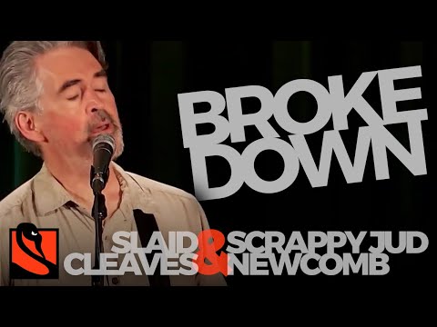 Broke Down | Slaid Cleaves with Scrappy Jud Newcomb
