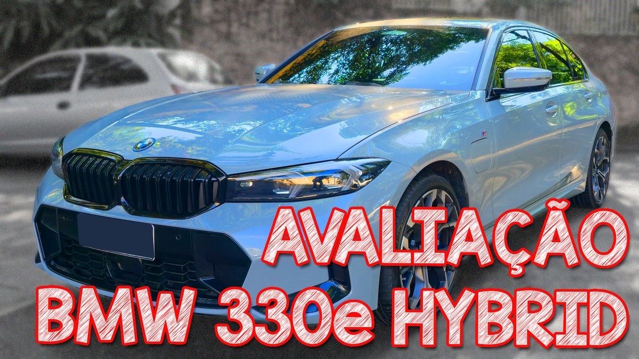 Avaliação BMW 330e - BMW ENSINOU COMO SE FAZ HIBRIDO DE VERDADE